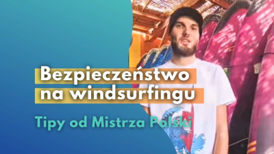 Od zera do windsurfera - BEZPIECZEŃSTWO