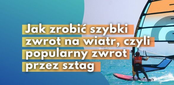 Jak zrobić szybki zwrot na wiatr, czyli popularny zwrot przez sztag INSTA360